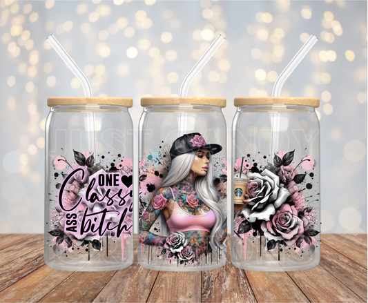 One Classy Ass Bitch 16OZ UV DTF Wrap