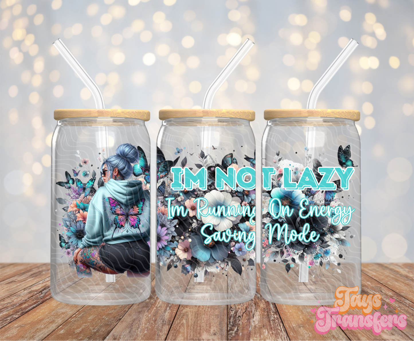 I'm Not Lazy - 16OZ UV DTF Wrap