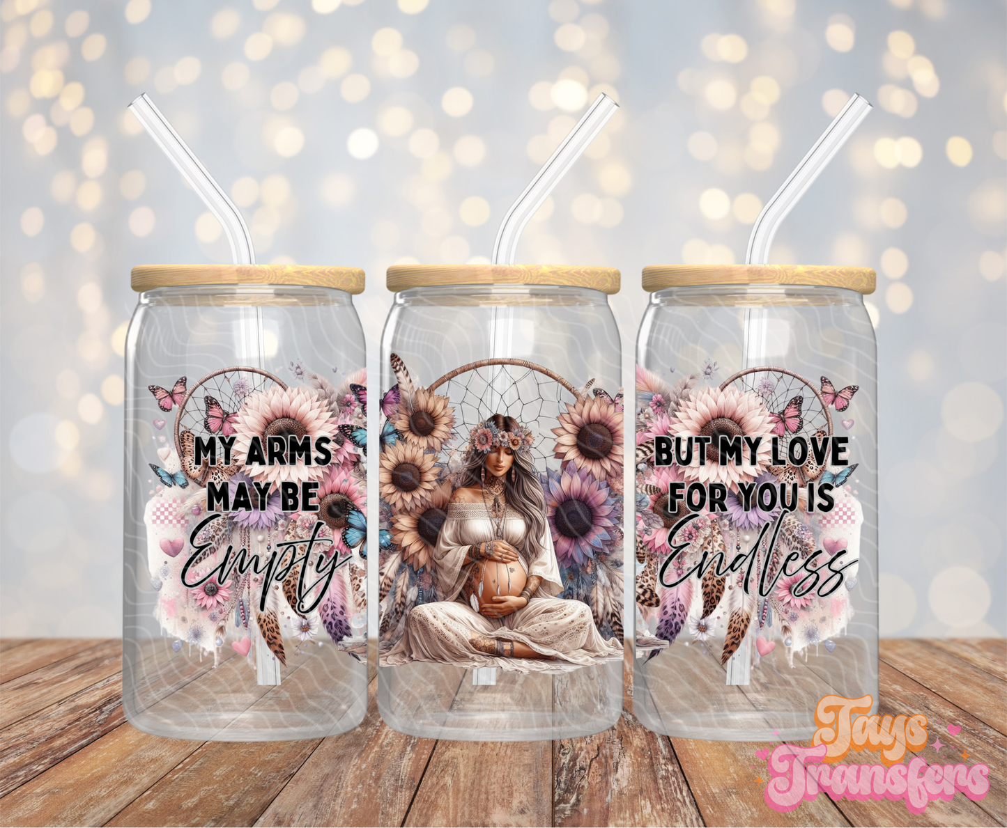My Arms May Be Empty - 16OZ UV DTF Wrap