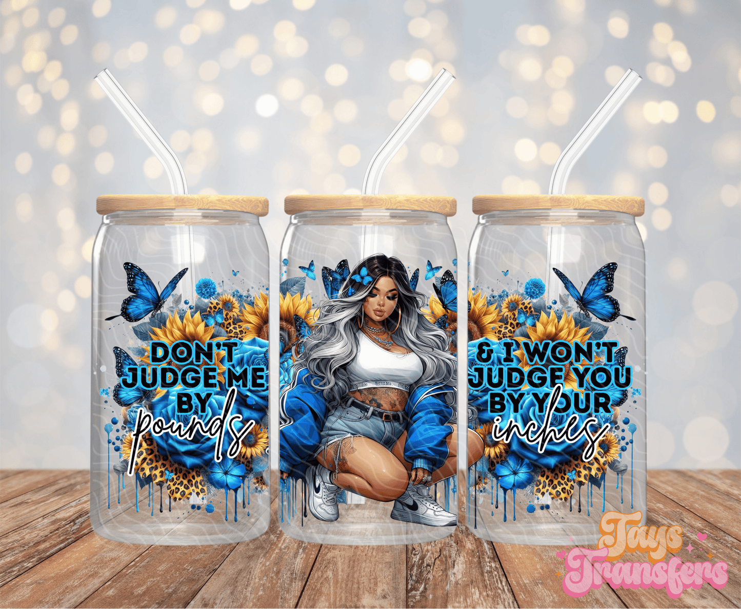 Don't Judge Me By Pounds - 16OZ UV DTF Wrap