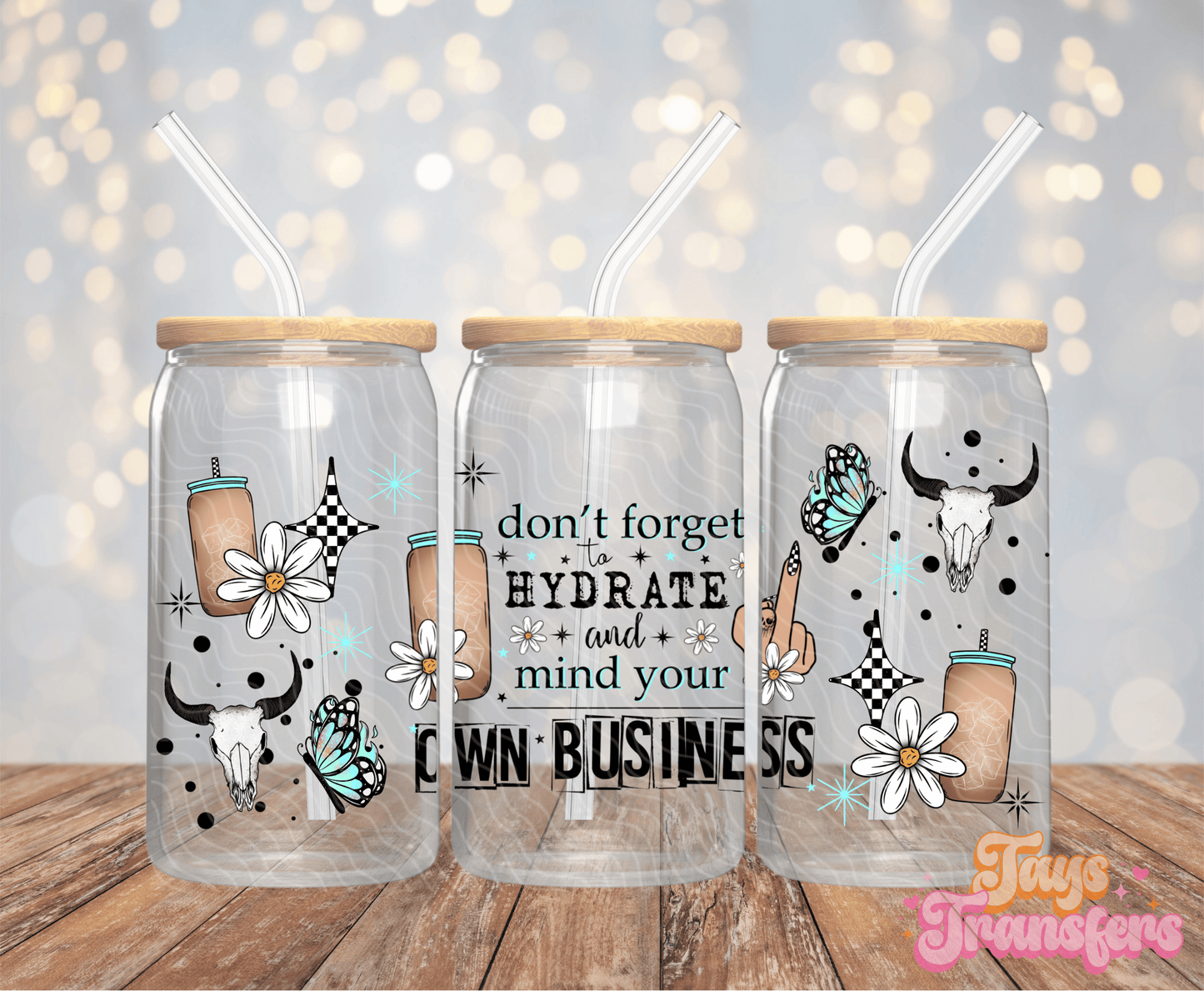 Hydrate & Mind Your Own Business - 16OZ UV DTF Wrap