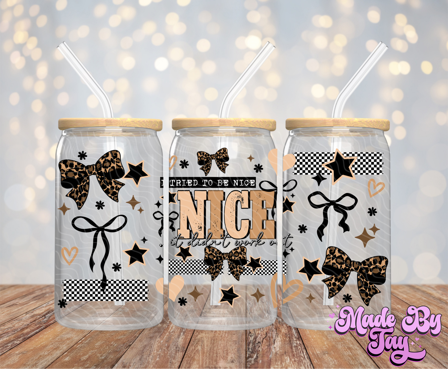Tried To Be Nice - 16OZ UV DTF Wrap