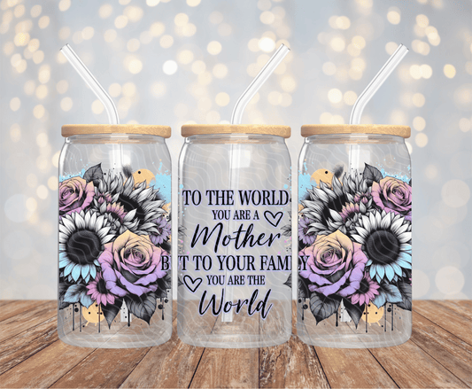Mother, You Are The World - 16OZ UV DTF Wrap