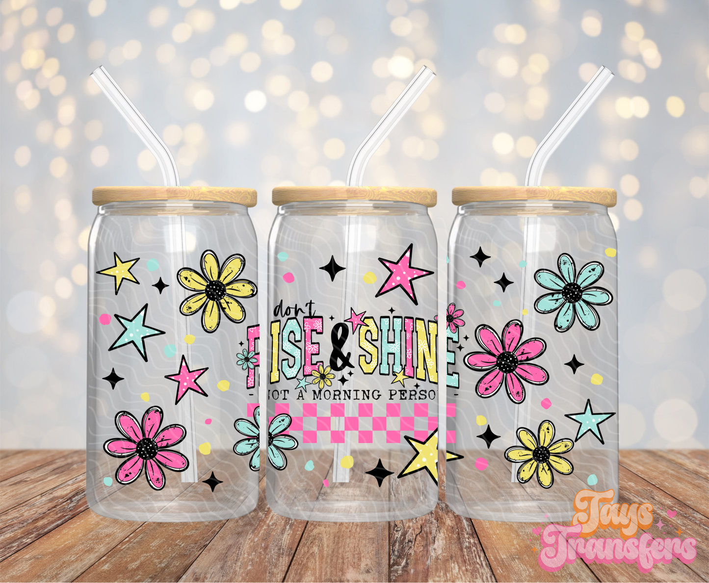 I Don't Rise & Shine - 16OZ UV DTF Wrap
