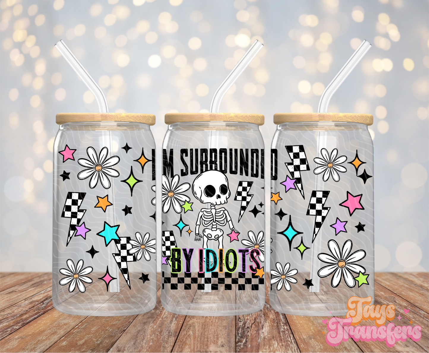 Surrounded By Idiots - 16OZ UV DTF Wrap