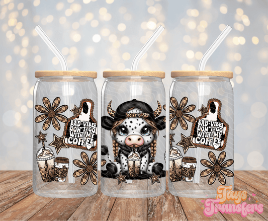 Bad Vibes Don't Go With My Coffee - 16OZ UV DTF Wrap