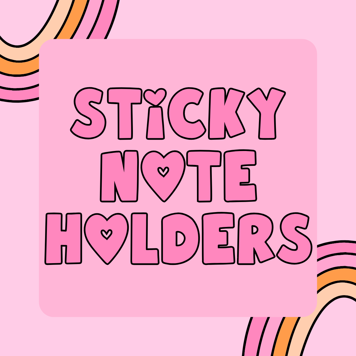Sticky Note Holders
