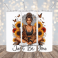 Just Be You - 20oz Sublimation Tumbler