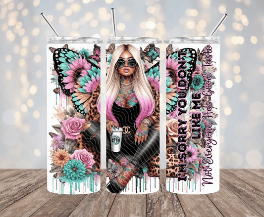 Sorry You Don't Like Me - 20oz Sublimation Tumbler