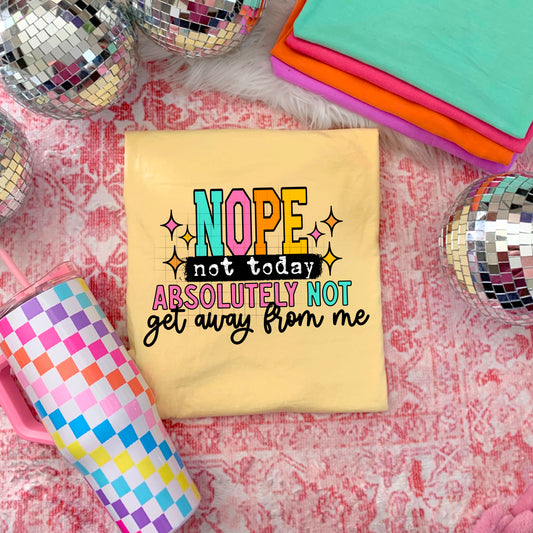 Nope Not Today - DTF Transfer