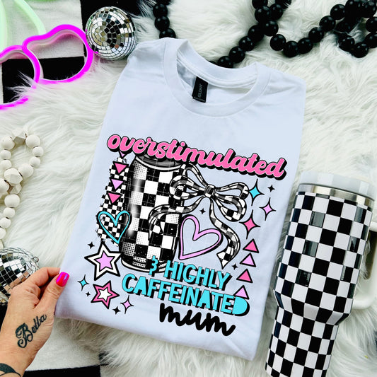Overstimulated, Highly Caffeinated Mum - DTF Transfer