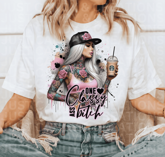 One Classy Ass Bitch - DTF Transfer