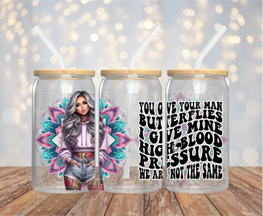 You Give Your Man Butterflies - 16OZ UV DTF Wrap