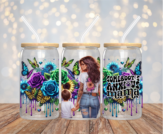 Somebody's Anxious Mama - 16OZ UV DTF Wrap