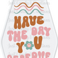 Have The Day You Deserve Motel Keychain Decal