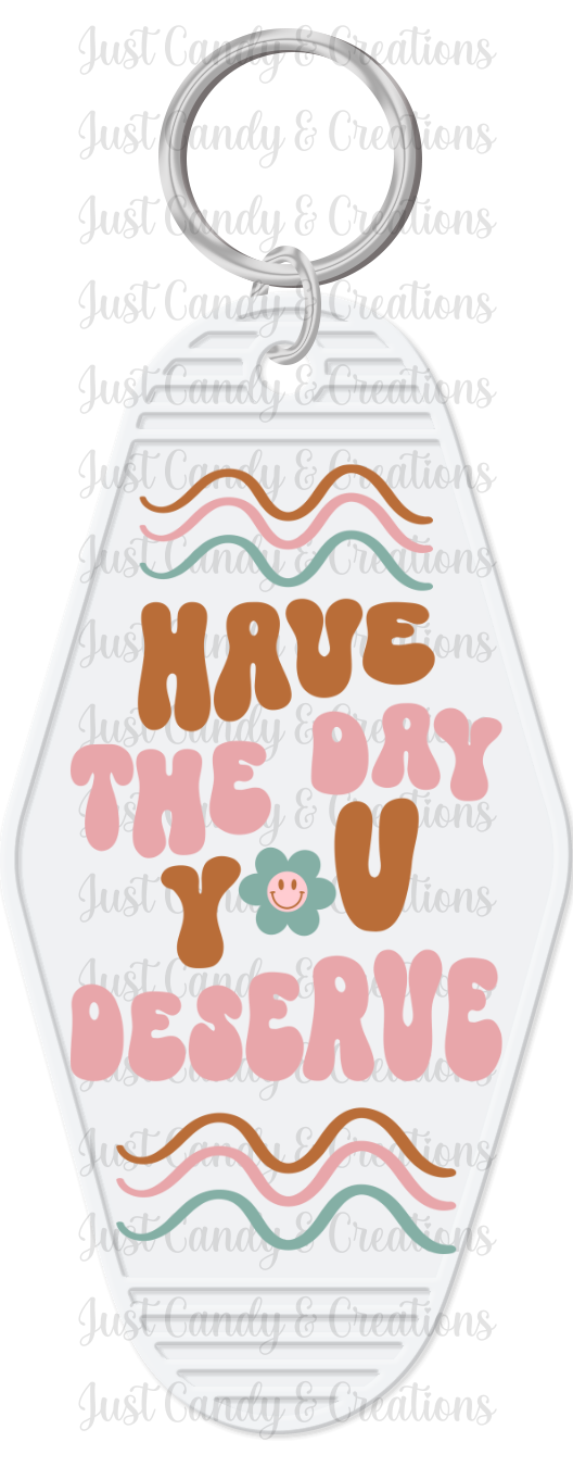 Have The Day You Deserve Motel Keychain Decal