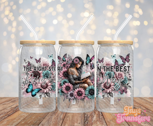 The Right Story Ruins You In The Best Way - 16OZ UV DTF Wrap