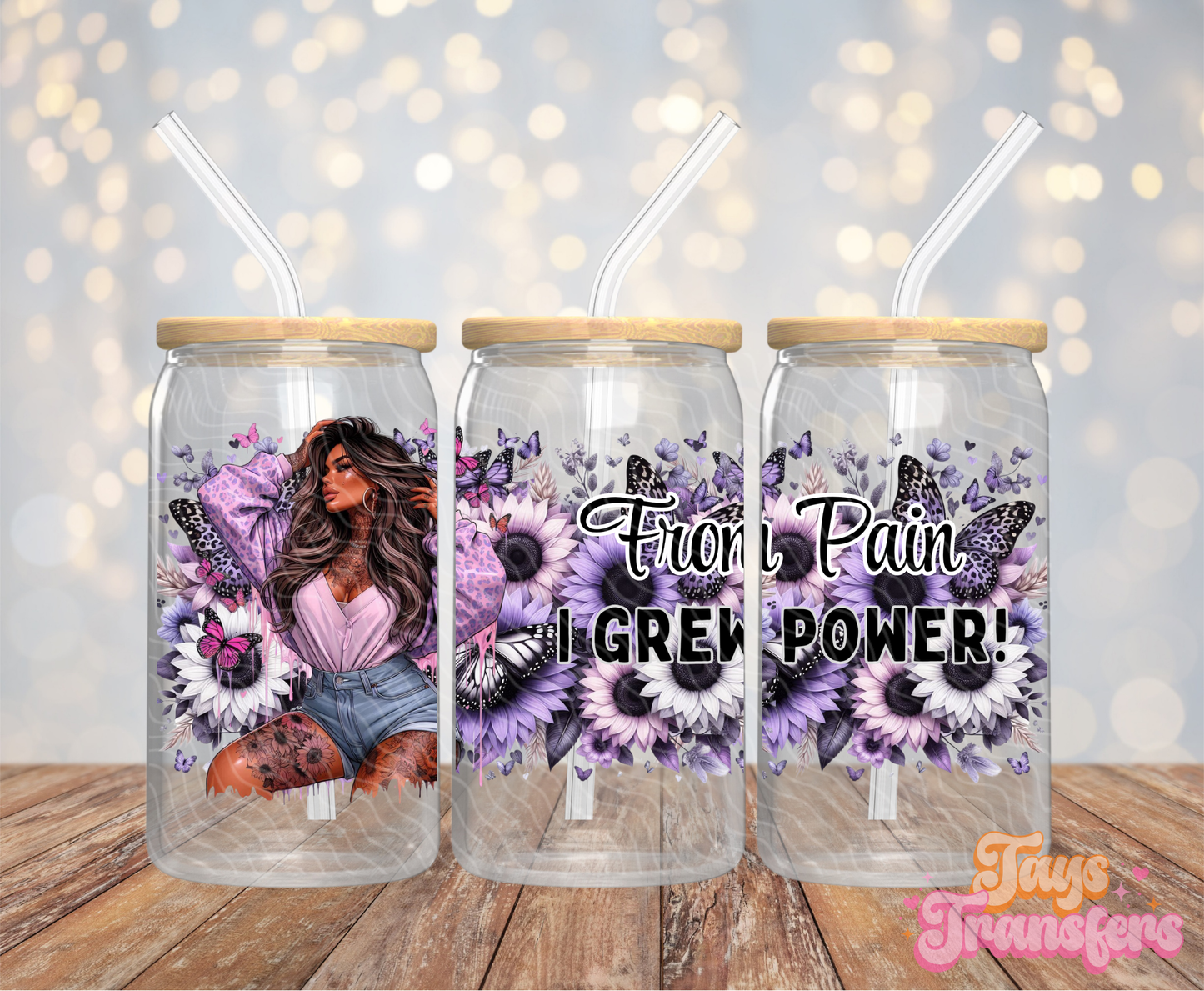 From Pain I Grew Power - 16OZ UV DTF Wrap