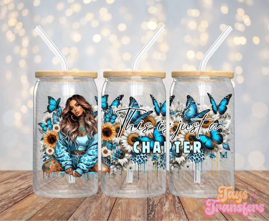 This Is Just A Chapter - 16OZ UV DTF Wrap