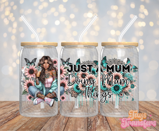 Just A Mum Doing Mum Things (Green) - 16OZ UV DTF Wrap