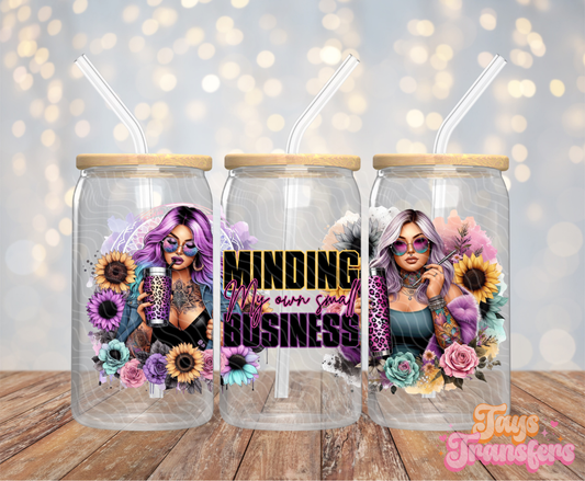 Minding My Own Small Business - 16OZ UV DTF Wrap