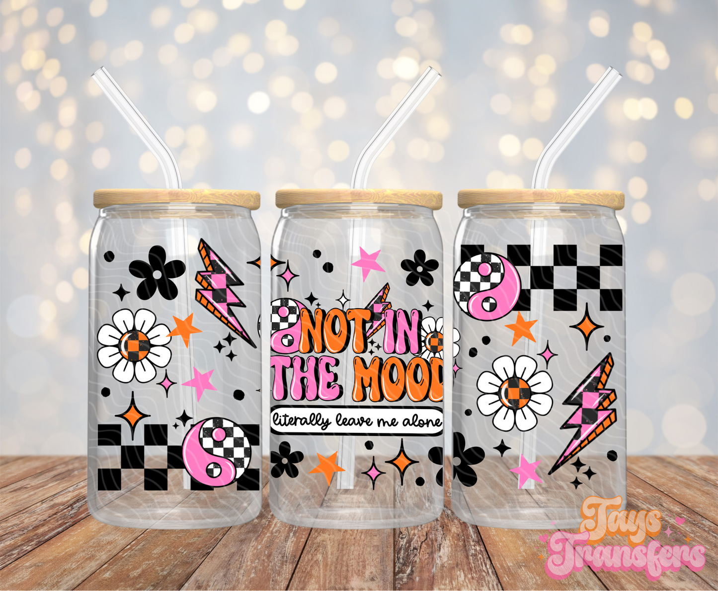 Not In The Mood - 16OZ UV DTF Wrap