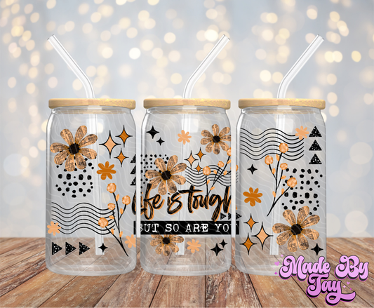 Life Is Tough - 16OZ UV DTF Wrap