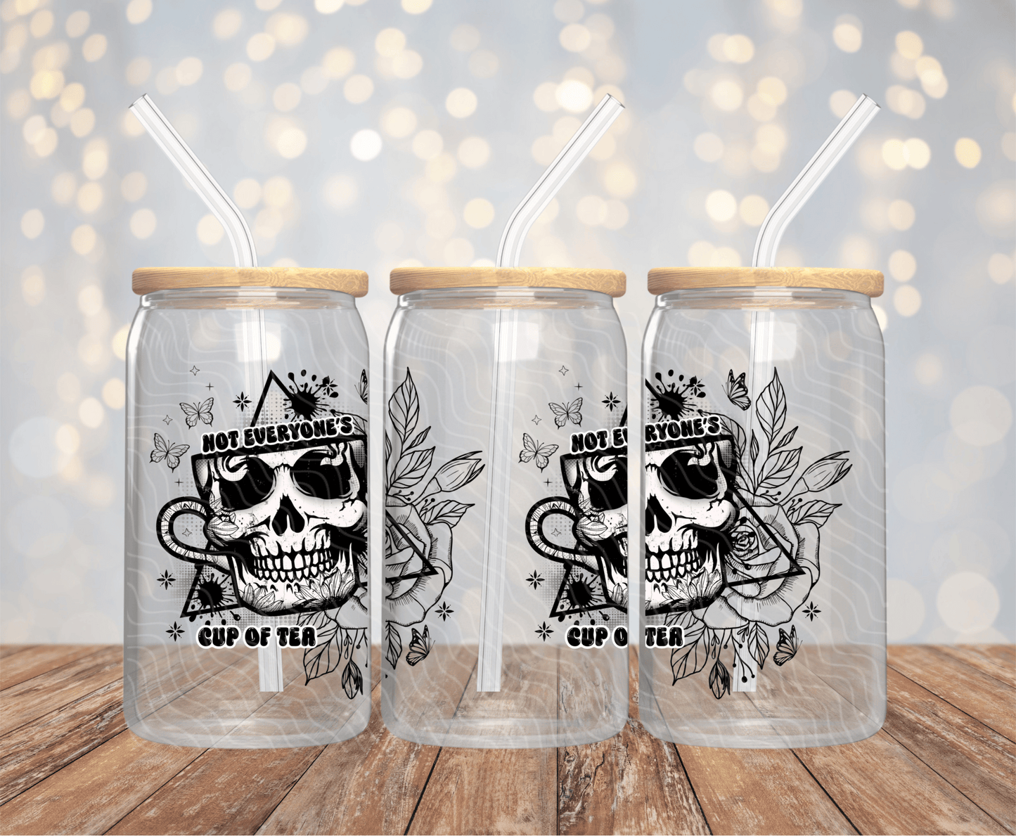 Not Everyone's Cup Of Tea - 16OZ UV DTF Wrap