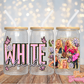 White Chicks - 16OZ UV DTF Wrap