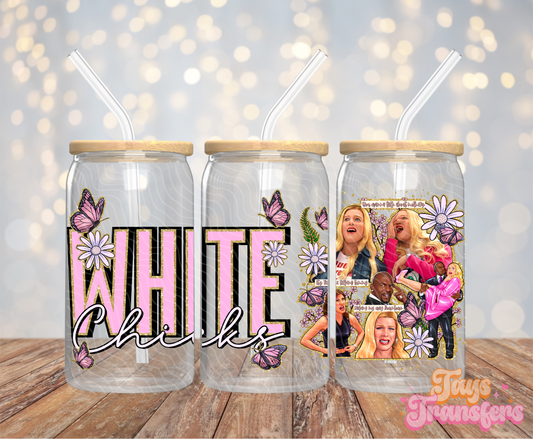 White Chicks - 16OZ UV DTF Wrap