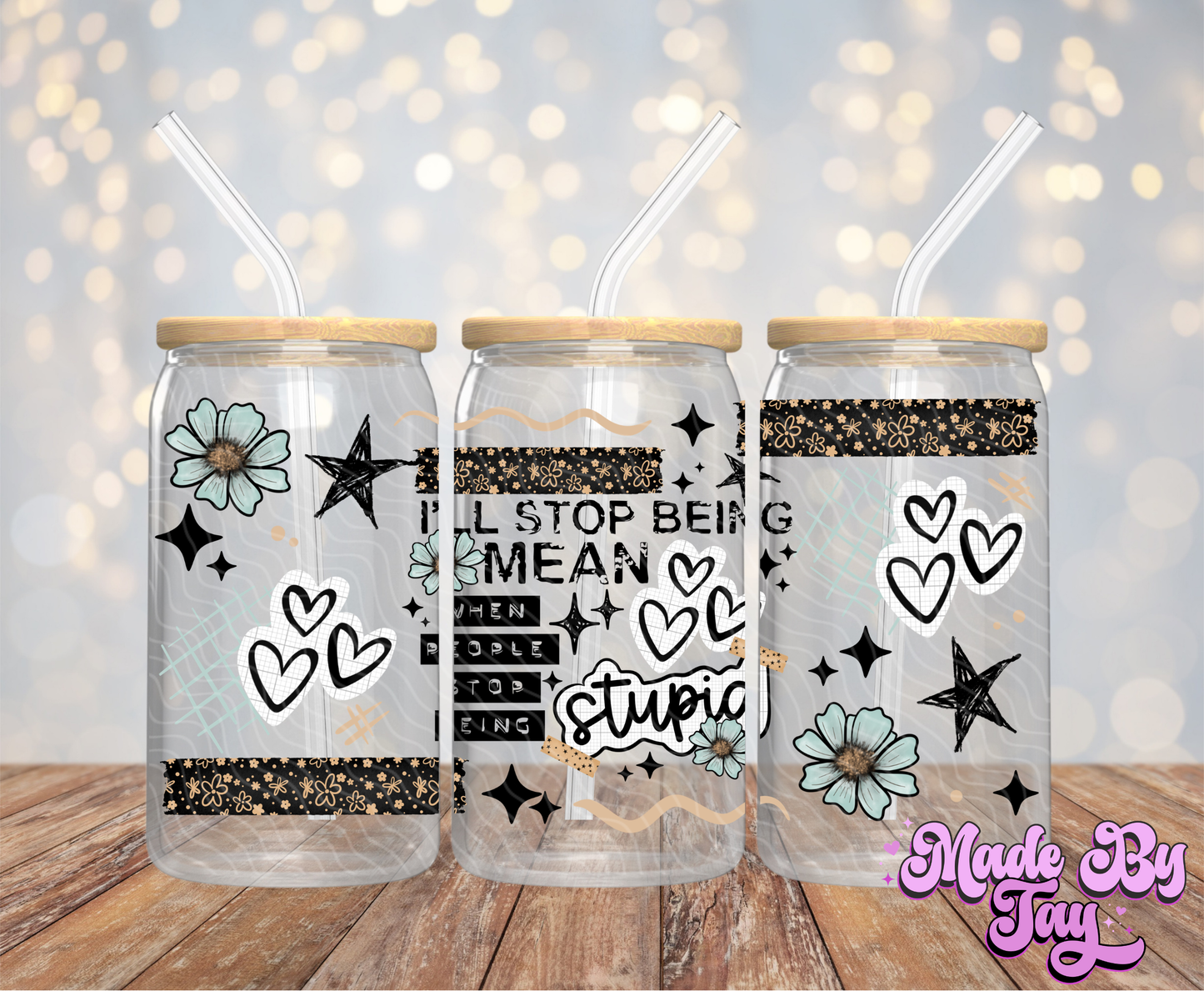 I'll Stop Being Mean - 16OZ UV DTF Wrap
