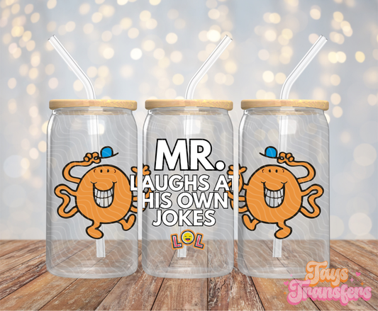 Laughs At His Own Jokes - 16OZ UV DTF Wrap
