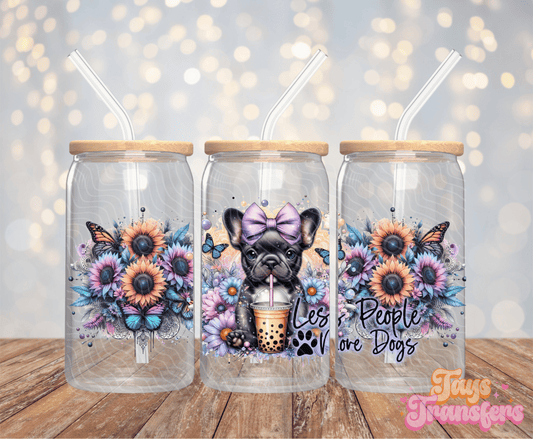 Less People More Dogs Frenchie - 16OZ UV DTF Wrap