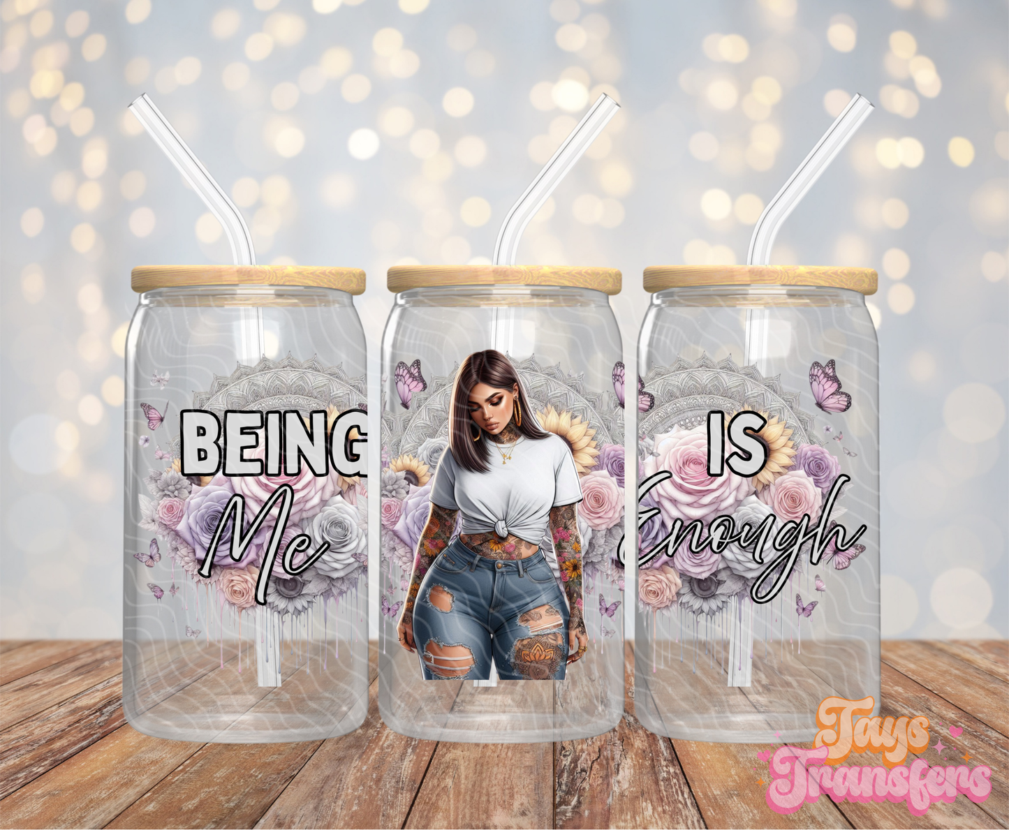 Being Me Is Enough - 16OZ UV DTF Wrap