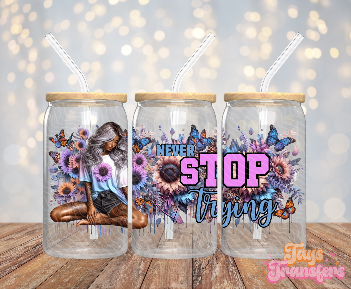 Never Stop Trying - 16OZ UV DTF Wrap