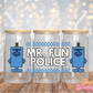 Fun Police - 16OZ UV DTF Wrap