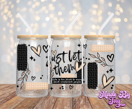 Just Let Them - 16OZ UV DTF Wrap