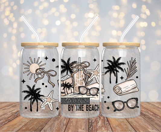 Life Is Better At The Beach - 16OZ UV DTF Wrap