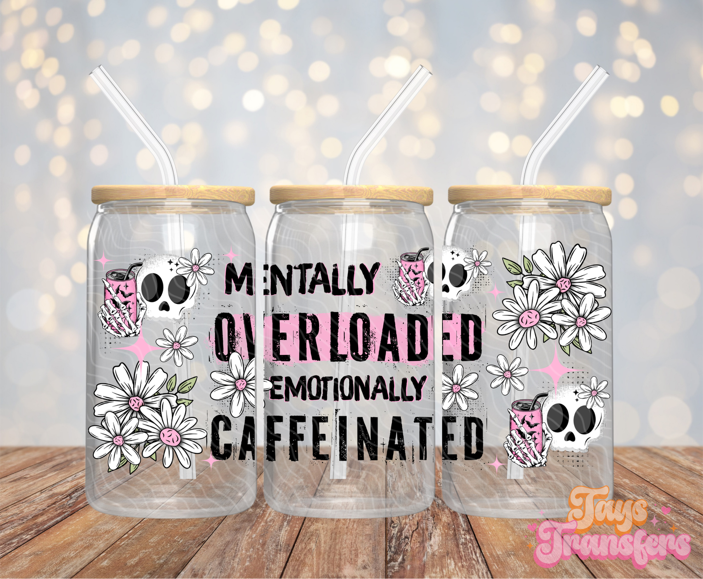 Mentally Overloaded - 16OZ UV DTF Wrap