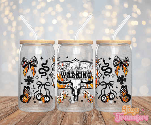 Should've Come With A Warning - 16OZ UV DTF Wrap