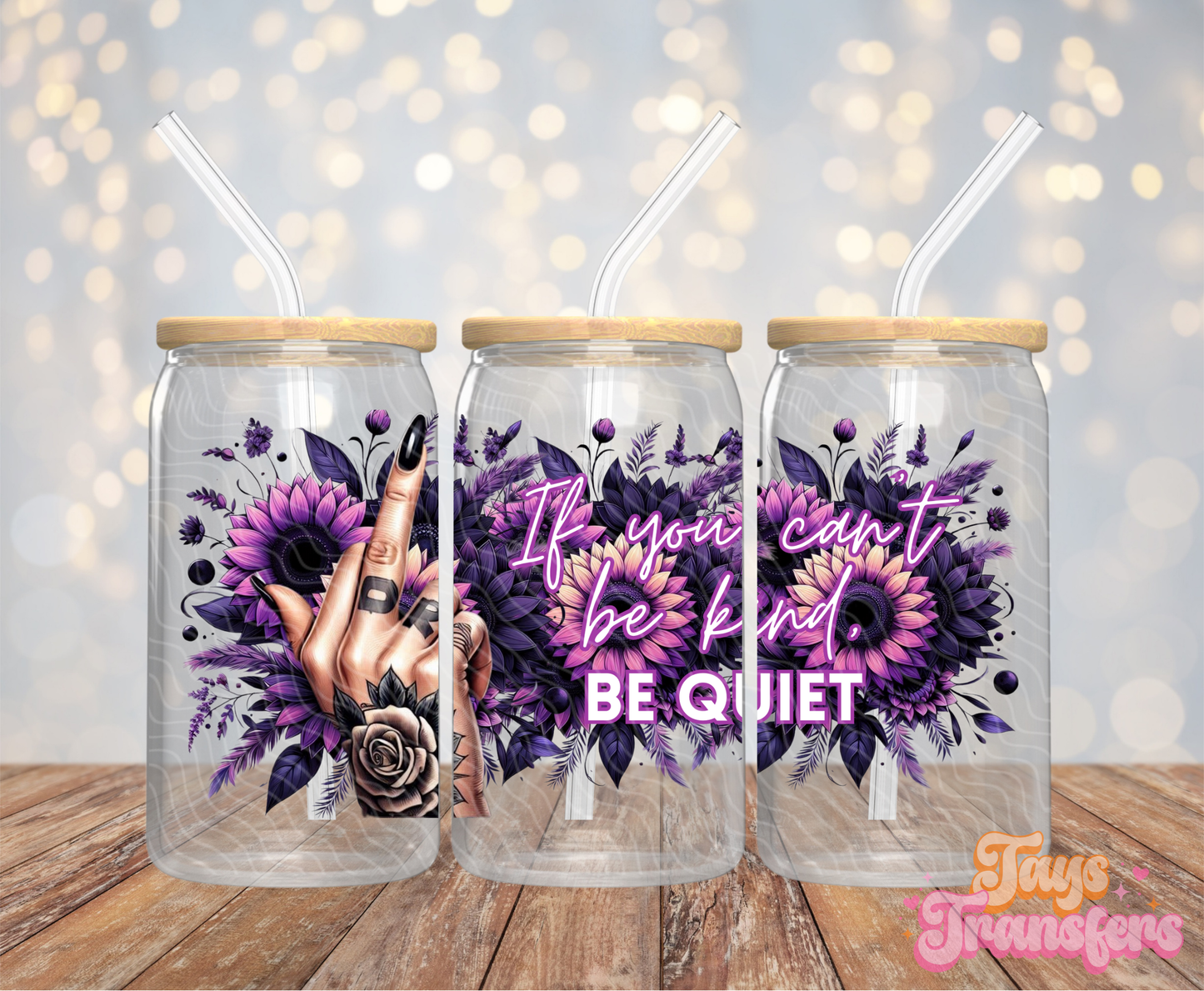 If You Can't Be Kind - 16OZ UV DTF Wrap