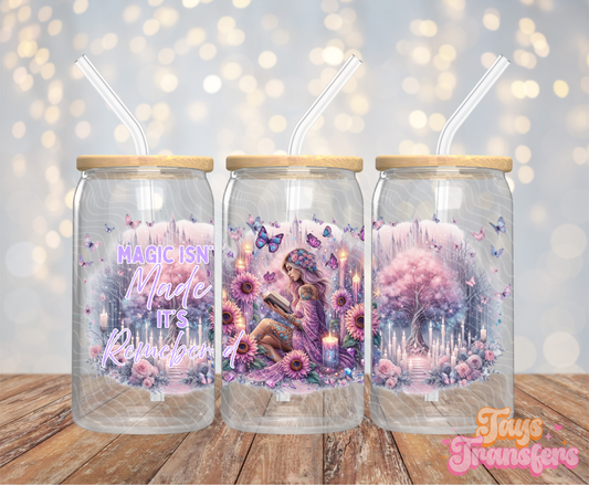 Magic Isn't Made It's Remembered - 16OZ UV DTF Wrap