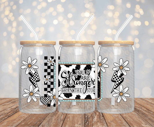 You Are Stronger Than The Storm - 16OZ UV DTF Wrap