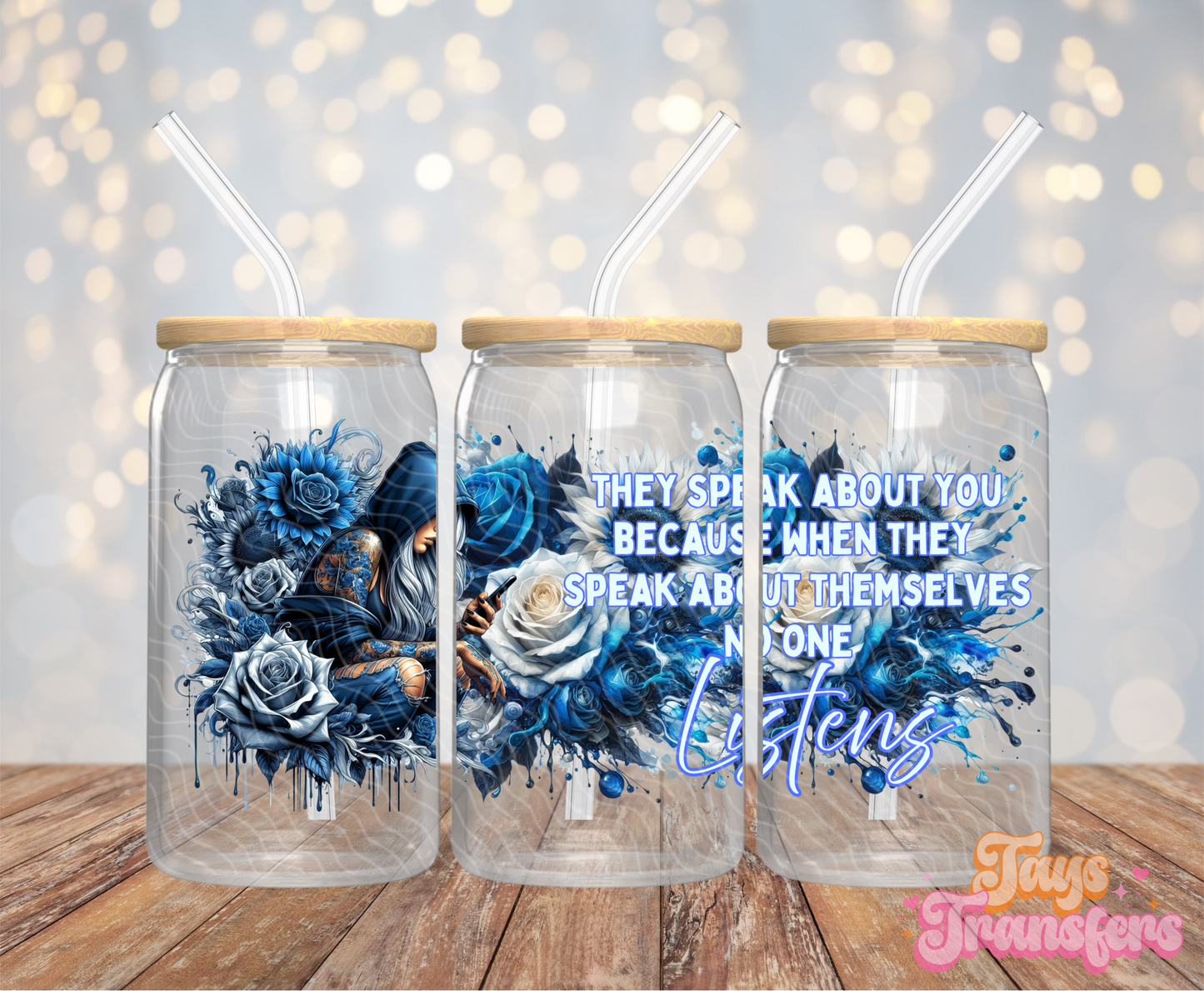 They Speak About You - 16OZ UV DTF Wrap