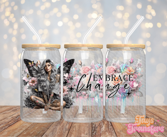 Embrace Change - 16OZ UV DTF Wrap