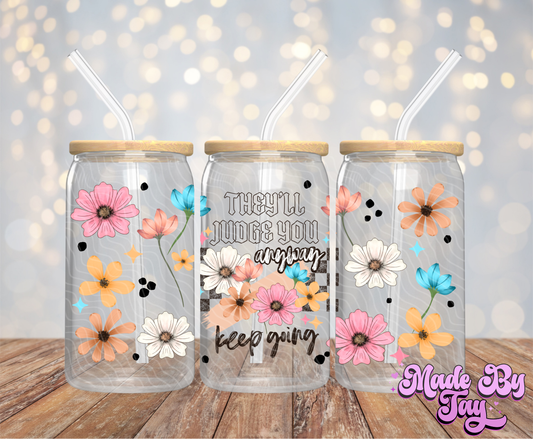They'll Judge You Anyway - 16OZ UV DTF Wrap